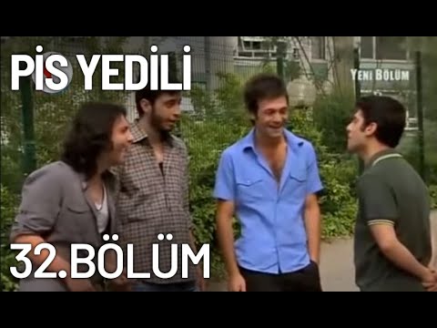 Pis Yedili 32. Bölüm - Tek Parça - Full Bölüm