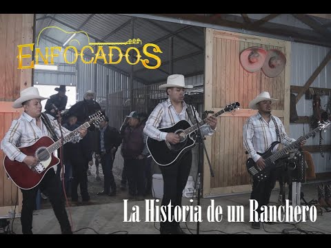 Thumbnail for La Historia de un Ranchero - Enfocados - Video en Vivo