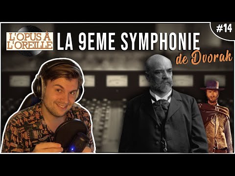 Thumbnail for L'OPUS À L'OREILLE #14 - La Symphonie du Nouveau Monde, de Dvorak