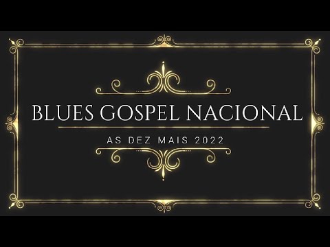 As 10 Mais Do Blues Gospel Nacional 2