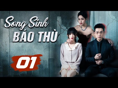 Thumbnail for (Thuyết Minh) SONG SINH BÁO THÙ - Tập 01 | Phim Ngôn Tình Trung Quốc Siêu Hay 2024