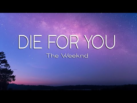 Thumbnail for The Weeknd - DIE FOR YOU (Lyrics)