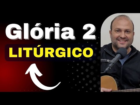Thumbnail for GLÓRIA LITÚRGICO 2 (HINO DE LOUVOR) Glória a Deus nas alturas CIFRA MISSA e CELEBRAÇÃO da PALAVRA