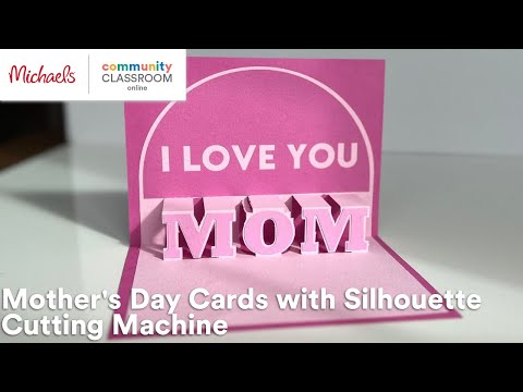 Online Class: Mother's Day Cards with Silhouette Cutting Machine | Michaels