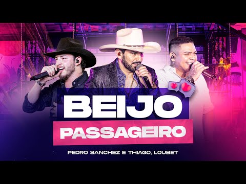 Thumbnail for Pedro Sanchez e Thiago, @LoubetOficial - Beijo Passageiro (DVD Entre Um Bar e Outro) Ao Vivo