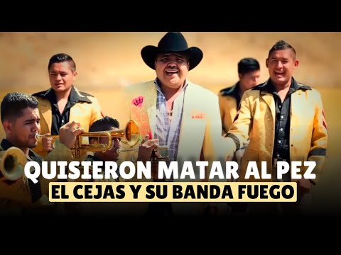 El Cejas Y Su Banda Fuego - Quisieron Matar al Pez (Video Oficial)
