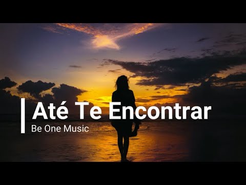 Thumbnail for Até Te Encontrar Be One Music - Playback(Com Letra)