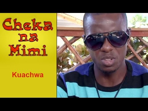 Kuachwa - Cheka na Mimi (Komedi)
