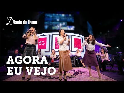 ANA PAULA VALADÃO - AGORA EU VEJO (AO VIVO) | feat. MARINE FRIESEN, ROBERTA IZABEL | DIANTE DO TRONO