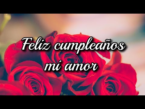 MAÑANITAS PARA MI ESPOSA ????Feliz CUMPLEAÑOS ????mi AMOR????