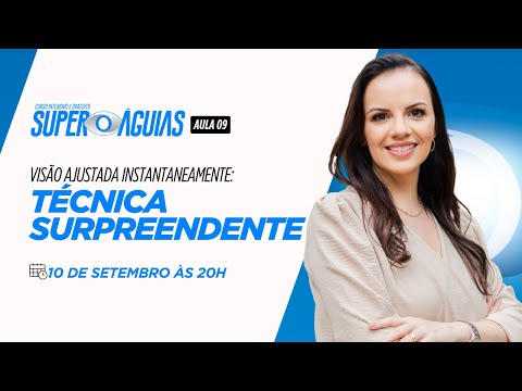Aula 9 - Visão Ajustada Instantaneamente: Técnica Surpreendente | SUPER ÁGUIAS