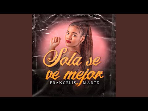 Thumbnail for Sola Se Ve Mejor