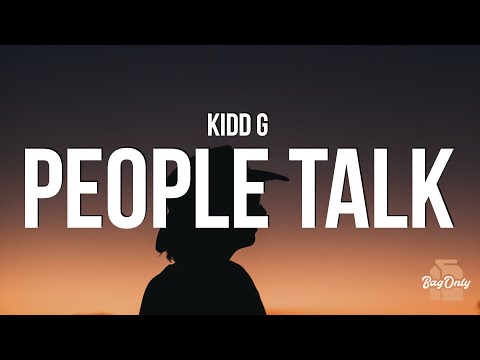 Thumbnail for Kidd G - People Talk (Lyrics) "Heard you found a knock off version of me"