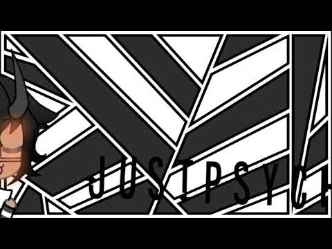 Intro for  J u s t P s y c h o ||finally QwQ||the background took me 1 year-||gacha life||