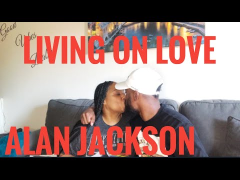 Thumbnail for WHAT A PERFECT SONG! ALAN JACKSON- LIVING ON LOVE ❤️(REACTION)
