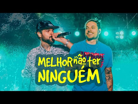 Lucca e Mateus - Melhor Não Ter Ninguém (Clipe Oficial)