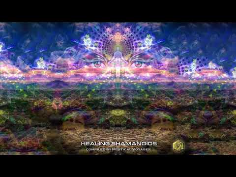 Psychill - HEALING SHAMANOIDS - Compiled by Mystical Voyager  [Full Album]