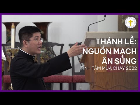 THÁNH LỄ: NGUỒN MẠCH ÂN SỦNG - TĨNH TÂM MÙA CHAY 2022 | Lm. Đaminh Giuse Nguyễn Thiết Thắng