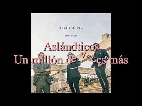 Thumbnail for Aslandticos - Un millón de veces más [Aquí y ahora]