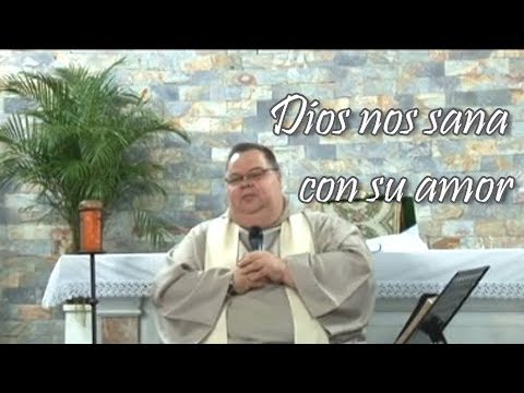Dios nos sana con su amor