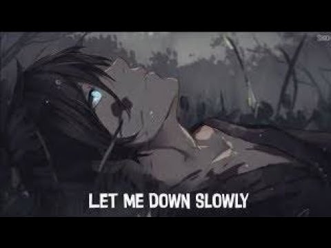 Nightcore - Let me Down Slowly (Lyrics) AMV