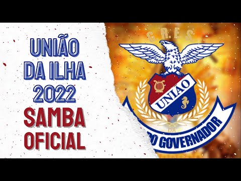 UNIÃO DA ILHA 2022 - SAMBA OFICIAL