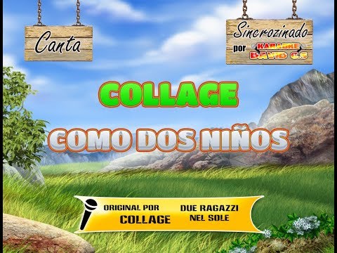 Collage - Como dos niños Karaoke (Sin guia de letra)