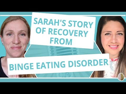 Recovering from Binge Eating, Sarah&apos;s Story- The Binge Eating Therapist