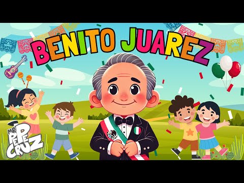 CANCION DE BENITO JUAREZ | Canción infantil de Benito Juárez