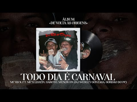 TODO DIA É CARNAVAL - MC&apos;S RICK, LEOZIN, GAROTO, MENOR DN (DJ Gordão do PC)