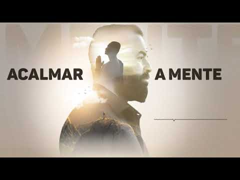 MEDITAÇÃO - COMO ACALMAR A MENTE (PASSO A PASSO) - Wendell Carvalho