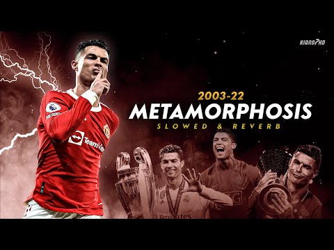 Thumbnail for Cristiano Ronaldo ► "METAMORPHOSIS" - Slowed & Reverb (Extended) • Skills & Goals 2003-22 | HD