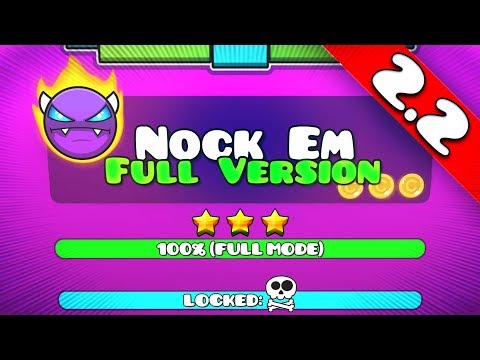 Thumbnail for ▶NOCK EM FULL VERSION◀ [NEW 2.2 REMAKE] | Geometry Dash 2.2