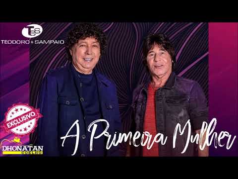 Teodoro &amp; Sampaio - A Primeira Mulher (Lançamento 2020)