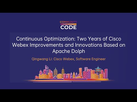 Continuous Optimization: Two Years of Cisco Webex Improvements and Innovations Based on Apache Dolph