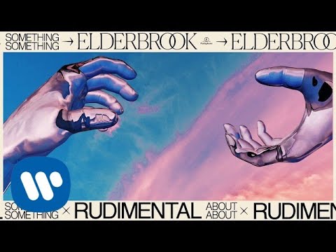 Elderbrook &amp; Rudimental - Something About You [Official Audio]