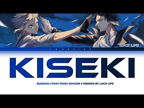 Thumbnail for Bungou Stray Dogs Season 5 - Ending FULL “Kiseki” by Luck Life (Lyrics)