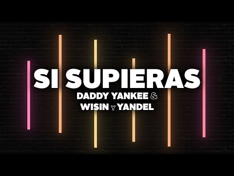 Thumbnail for Daddy Yankee & Wisin y Yandel - Si Supieras (Letra)