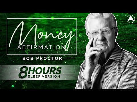MONEY AFFIRMATION (8 Hours) ???? Bob Proctor ???? LISTEN ALL NIGHT!!!