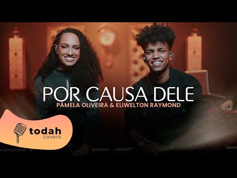 Thumbnail for Pâmela Oliveira e Eliwelton Raymond | Por causa Dele [Cover Kellen Byanca]