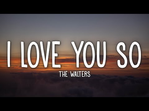 The Walters - I Love You So (Lyrics)