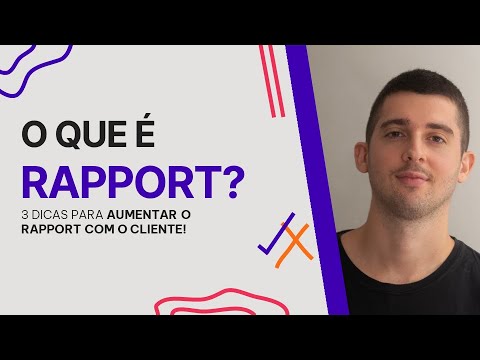 O Que é Rapport? Como Construir Rapport? 3 Dicas Para Aumentar o Rapport com o Cliente!