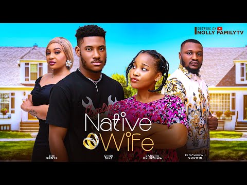 Thumbnail for NATIVE WIFE (New Movie) Chidi Dike, Sandra Okunzuwa 2024 Nollywood Romcom Movie
