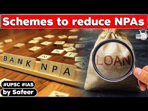 What is NPA? Schemes to reduce Bank NPAs | Know all about it | Economy | UPSC GS Paper 3