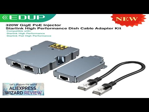 EDUP Starlink High Performance 320W Gigabit PoE Injector DC48V Dish to RJ45 Review