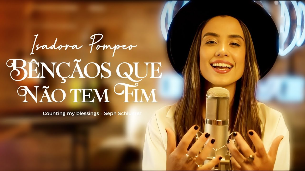 Isadora Pompeo - Bênçãos Que Não Tem Fim (Counting My Blessings ...