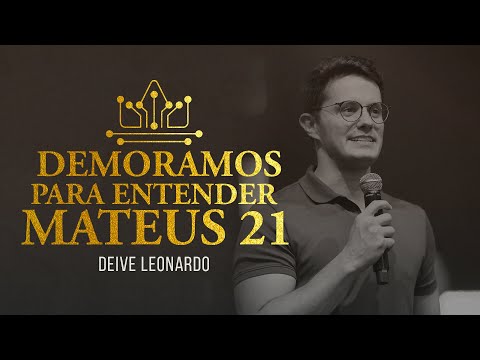 Thumbnail for DEIVE LEONARDO - DEMORAMOS PARA ENTENDER MATEUS 21 - PROFETIZANDO 2021 • DIA 6 • 07/12
