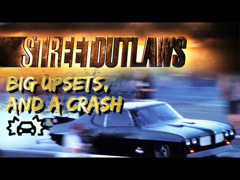 Street Outlaws Big Upsets, and a Crash