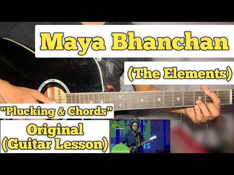 Maya Bhanchan - The Elements | Guitar Lesson | Plucking & Chords | (With & Without Capo)