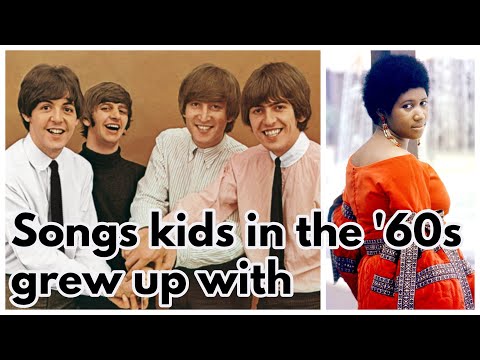 100 Songs Kids in the '60s Grew Up with